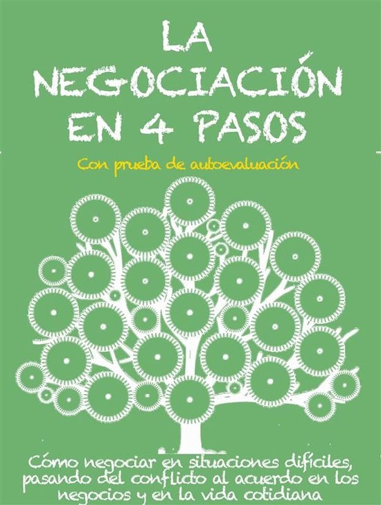 LA NEGOCIACIÓN EN 4 PASOS. Cómo negociar en situaciones di ... - cover