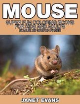 Mouse: Super Fun Coloring Books for Kids and Adults (Bonus