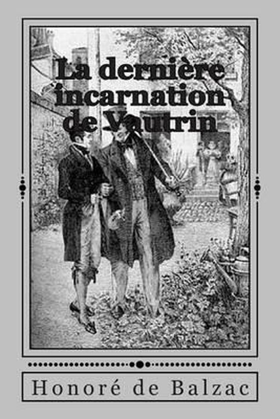 La Derniere Incarnation de Vautrin 9781507564233 M Honore De Balzac Boeken
