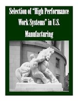 Selection of High Performance Work Systems in U.S. Manufacturing