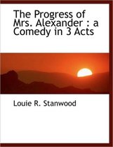 The Progress of Mrs. Alexander