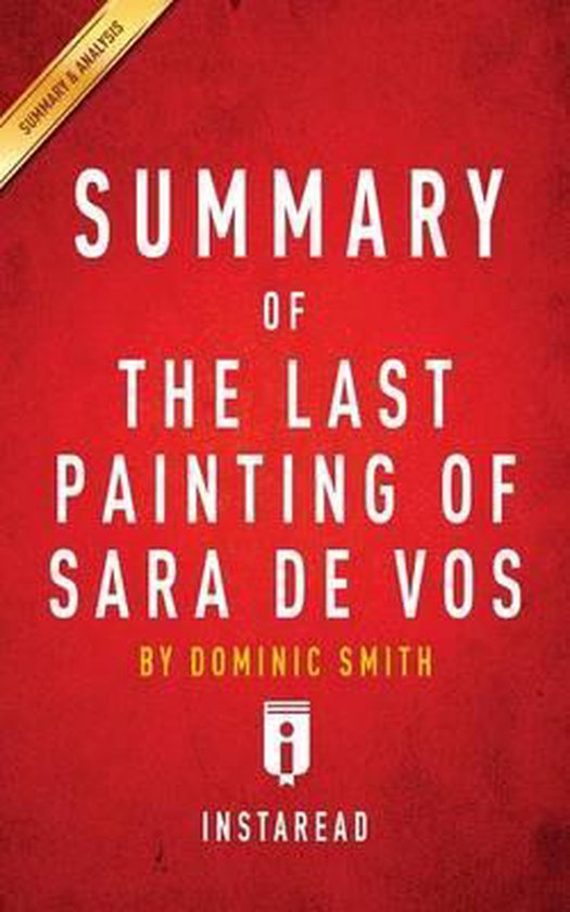 Summary of The Last Painting of Sara de Vos by Dominic Smith Includes