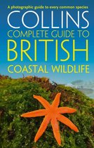 Collins Complete Guides - British Coastal Wildlife (Collins Complete Guides)