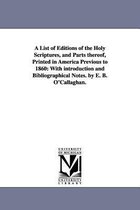 A List of Editions of the Holy Scriptures, and Parts Thereof, Printed in America Previous to 1860