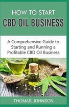 How to Start CBD Oil Business