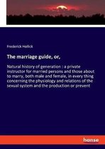The marriage guide, or,