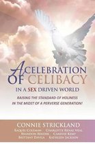 A Celebration of Celibacy in a Sex Driven World