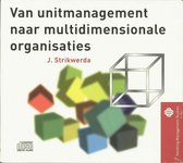 Stichting management studies - Van unitmanagement naar multidimensionale organisaties