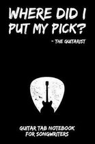 Where Did I Put My Pick? - The Guitarist