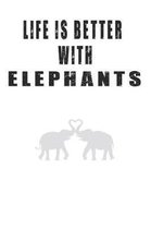 Life is Better with Elephants