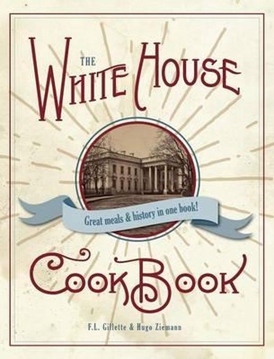 The Original White House Cook Book, 1887 Edition - cover
