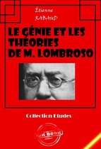 Faits & Documents - Le génie et les théories de M. Lombroso [édition intégrale revue et mise à jour]