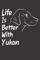 Life Is Better With Yukon