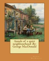 Annals of a Quiet Neighbourhood .by