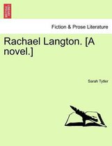 Rachael Langton. [A Novel.]