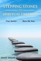 Stepping Stones to Spiritual Freedom