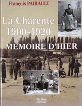 La Charente 1900 - 1920 Memoire d'Hier