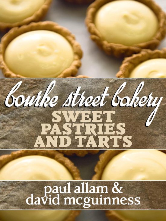 Bourke Street Bakery: Sweet Pastries and Tarts - cover