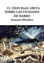 EL DIOS BAAL GRITA SOBRE LAS CIUDADES DE BARRO