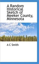 A Random Historical Sketch of Meeker County, Minnesota
