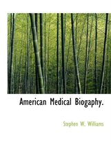 American Medical Biogaphy.