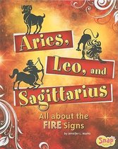 Aries, Leo, and Sagittarius
