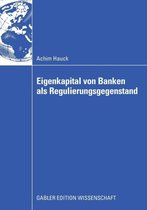 Eigenkapital von Banken als Regulierungsgegenstand