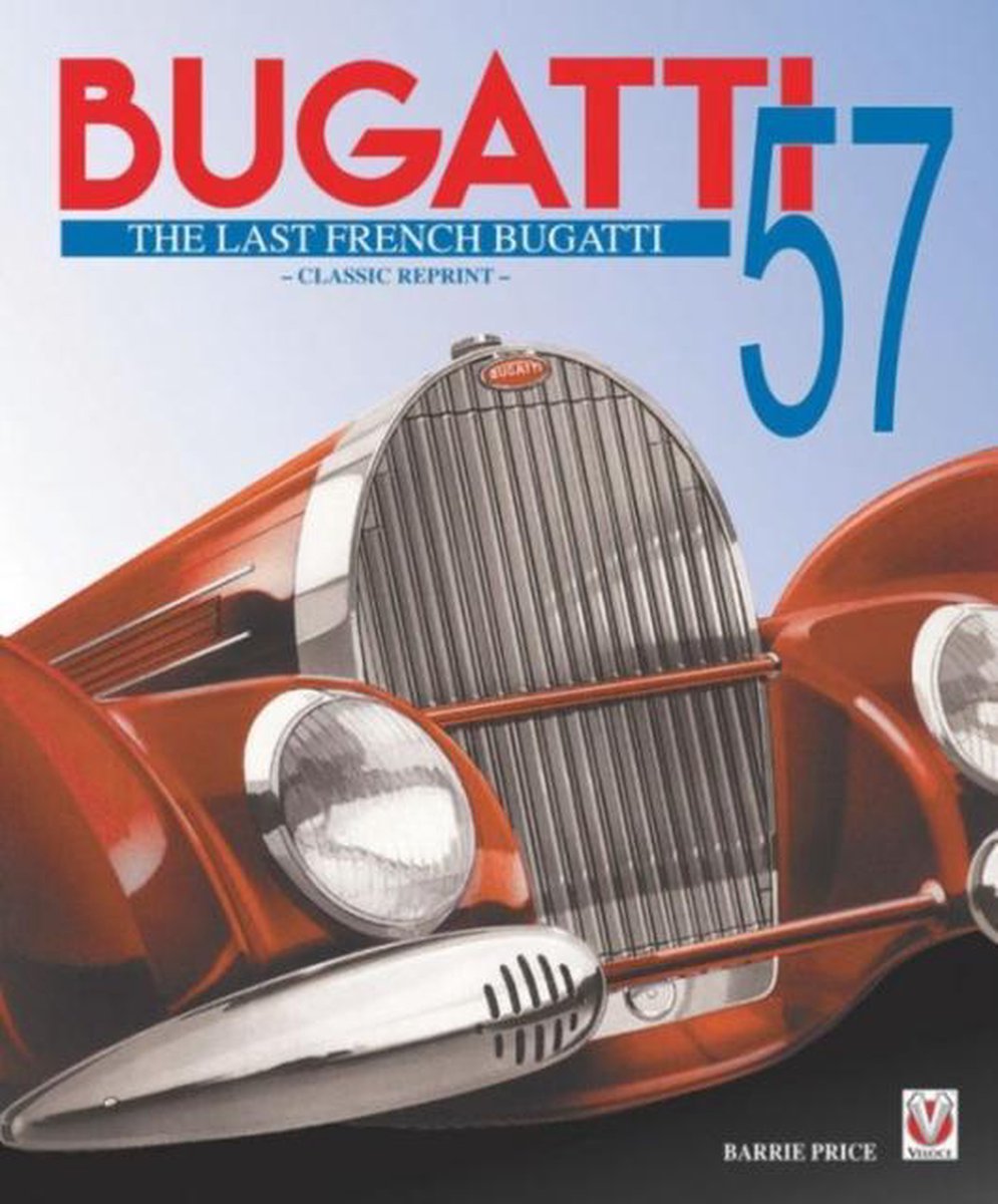 Bugatti 57 - The Last French Bugatti - Barrie Price