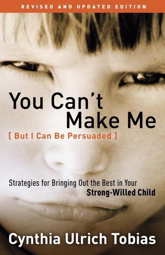 You Can't Make Me (But I Can Be Persuaded), Revised and Upda ... - cover