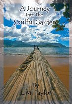A Journey into the Soulful Garden