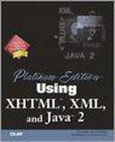 Platinum Edition Using Xhtml, Xml and Java 2