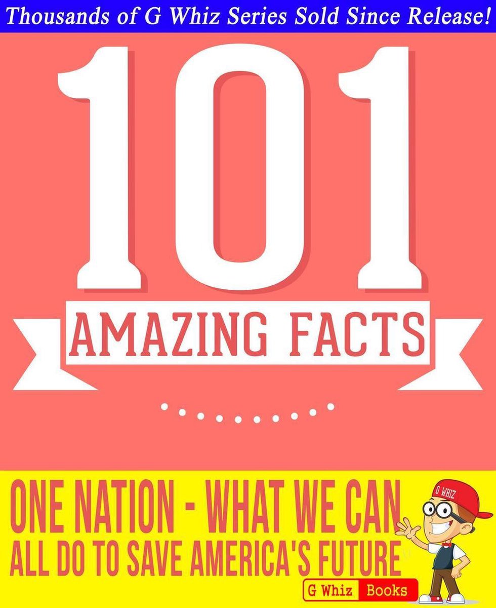 GWhizBooks.com - One Nation: What We Can All Do to Save America's Future - 101 Amazing Facts You Didn't Know