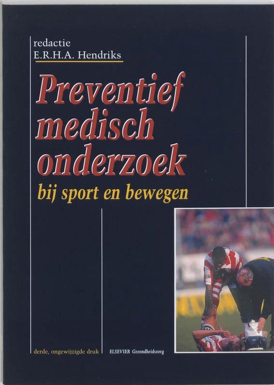 Cover van het boek 'Preventief medisch onderzoek bij sport en bewegen / druk 3' van E.R.H.A. Hendriks