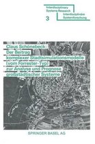 Der Beitrag Komplexer Stadtsimulationsmodelle (Vom Forrester-Typ) Zur Analyse Und Prognose Grobstadtischer Systeme