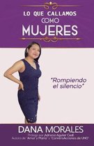 Lo Que Callamos Como Mujeres