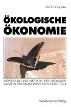 �kologische �konomie: Individuum Und Natur in Der Neoklassik - Natur in Der �konomischen Theorie: Teil 4