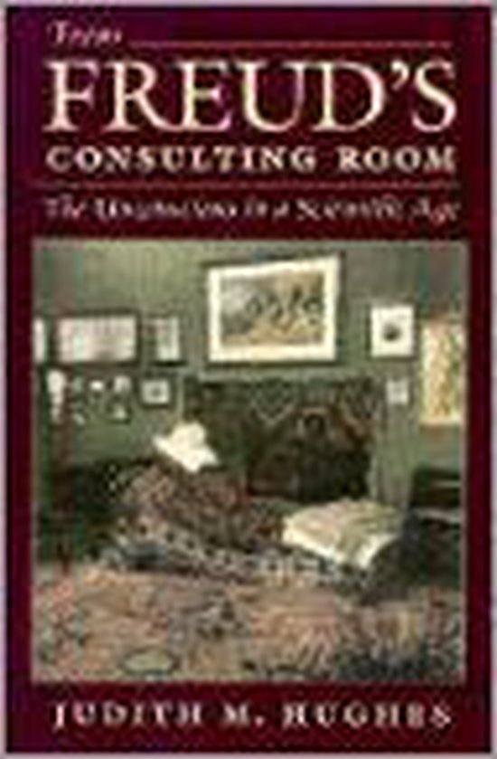 From Freud's Consulting Room: The Unconscious In A Scientifi ... - cover