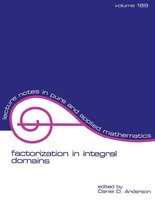 Lecture Notes in Pure and Applied Mathematics - Factorization in Integral Domains