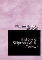 History of Skipton (W. R. Yorks.)