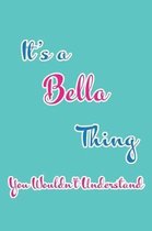 It's a Bella Thing You Wouldn't Understand