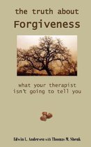 The Truth About Forgiveness