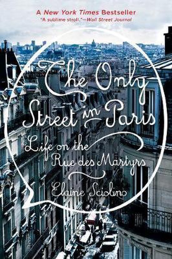 The Only Street in Paris - Life on the Rue des Martyrs