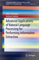 SpringerBriefs in Speech Technology - Advanced Applications of Natural Language Processing for Performing Information Extraction