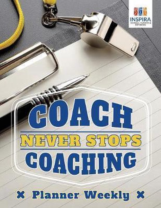Coach Never Stops Coaching Planner Weekly, Planners & Notebooks Inspira