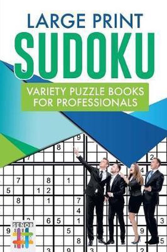 Large Print Sudoku Variety Puzzle Books for Professionals, Senor Sudoku