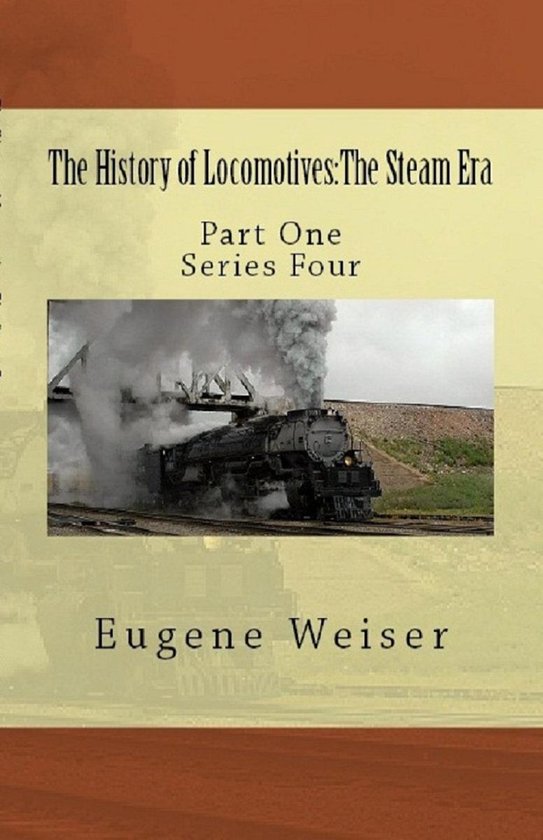 The History of Locomotives: The Steam Era - cover