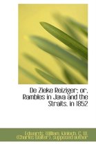 de Zieke Reiziger; Or, Rambles in Java and the Straits. in 1852