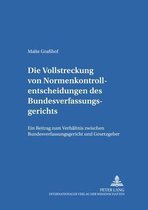 Studien Zum Oeffentlichen Recht, Voelker- Und Europarecht- Die Vollstreckung Von Normenkontrollentscheidungen Des Bundesverfassungsgerichts