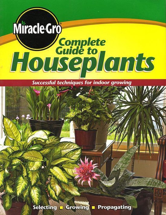 MiracleGro Complete Guide To Houseplants, Miracle Gro 9780696236358