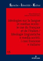 Sprache - Identitaet - Kultur 15 - Idéologies sur la langue et médias écrits : le cas du français et de l’italien / Ideologie linguistiche e media scritti: i casi francese e italiano